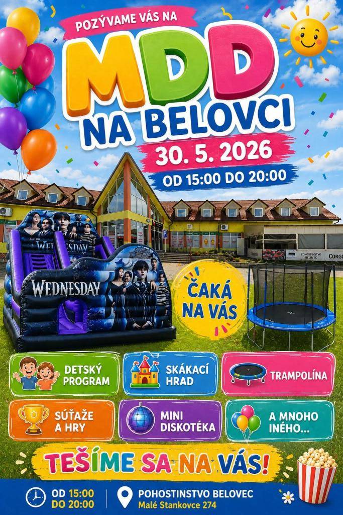 sobota 30. mája 2026 od 15.00 do 20.00hod.  Čaká na Vás detský program, skákací hrad, trampolína, súťaže a hry, minidiskotéka a mnoho iného...