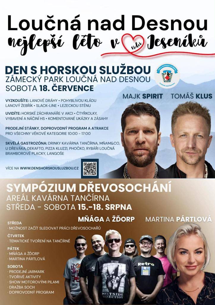 > Sobota 18.7.2026  > Bohatý program, prodejní stránky, skvělá gastrozóna  > Hosté: Majk Spirit, Tomáš Klus  > Sympózium dřevosochání - kavárna, Tančírna - 15.-18.8.2026  > Mňága a Žďorp, Martina Pátrlová