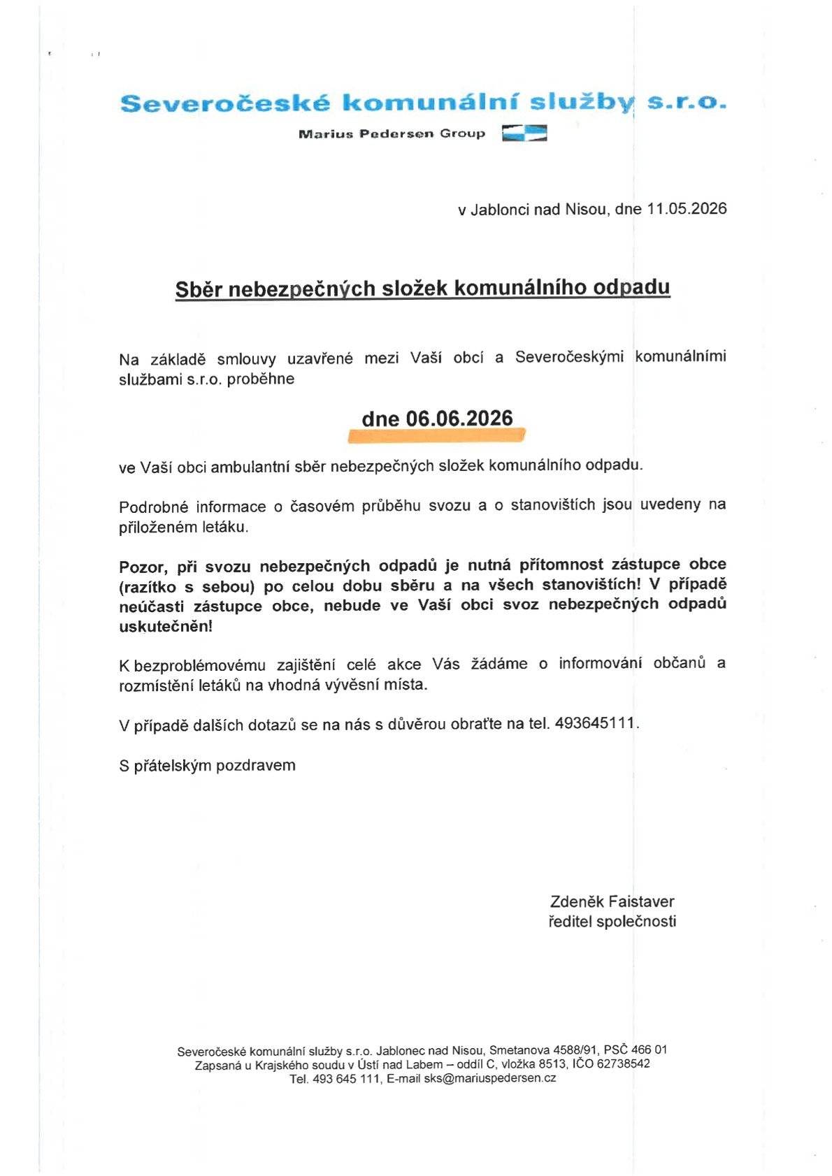 V  sobotu 6. 6. 2026 se v naší obci opět uskuteční svoz nebezpečných složek komunálního odpadu. Všechny podrobnosti jsou uvedeny v přílohách.