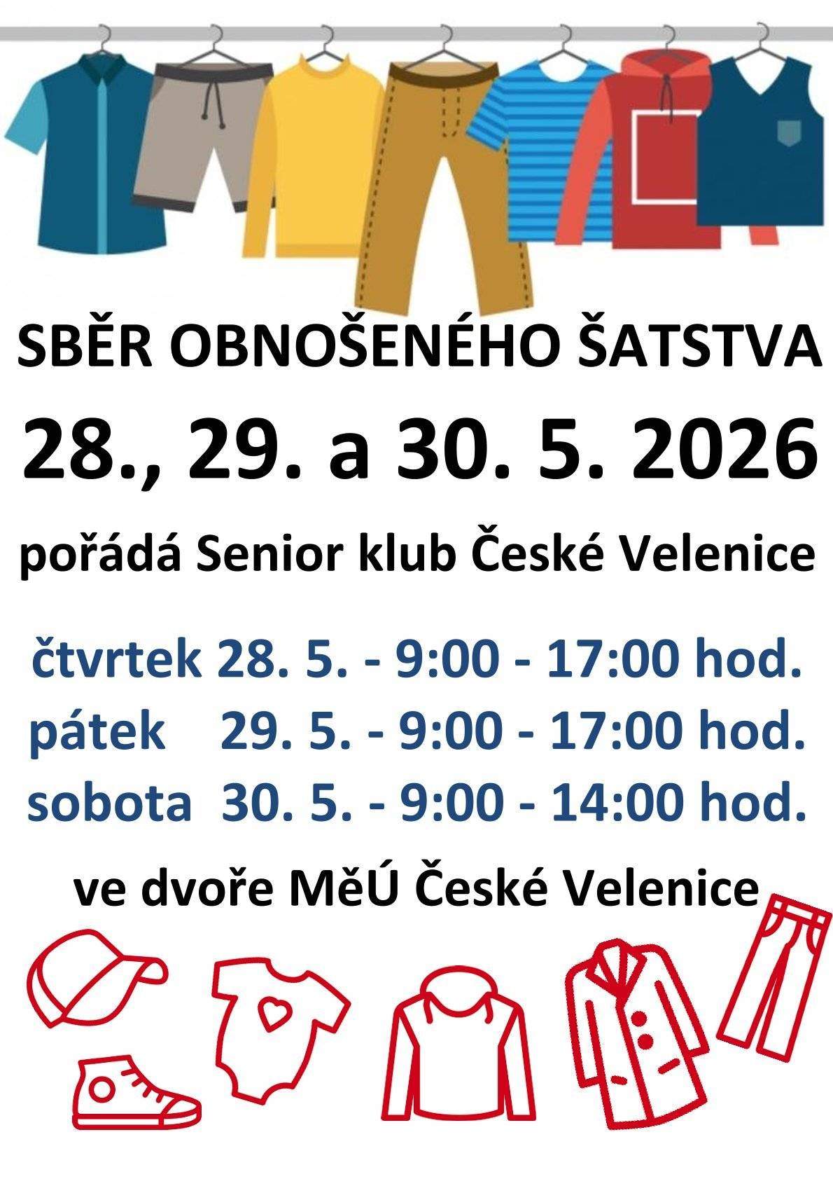 👕 SBĚR OBNOŠENÉHO ŠATSTVA V ČESKÝCH VELENICÍCH ♻️  Senior klub České Velenice pořádá tradiční sběr obnošeného šatstva. Pokud máte doma oblečení, které už nevyužijete, můžete jej darovat a pomoci tak dobré věci. ❤️ 📅 Termíny sběru: 🗓️ čtvrtek 28. 5. 2026 | 9:00–17:00 🗓️ pátek 29. 5. 2026 | 9:00–17:00 🗓️ sobota 30. 5. 2026 | 9:00–14:00 📍 Místo konání: dvůr Městského úřadu České Velenice Děkujeme všem, kteří se zapojí a podpoří smysluplné využití oblečení, které může ještě posloužit dalším. 🙏😊