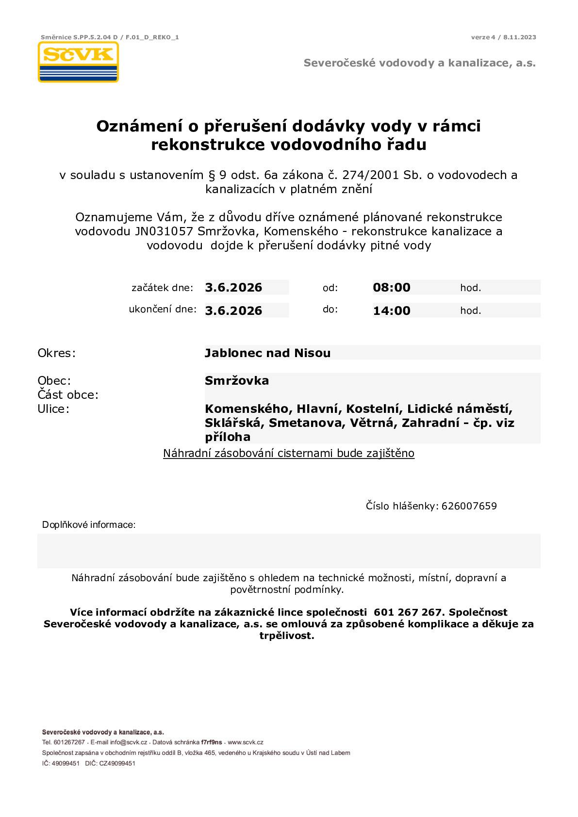 Severočeské vodovody a kanalizace, a. s., oznamují přerušení dodávky vody ve středu 3. 6. 2026 od 8.00 do 14.00 hodin v ulici: Komenského, Hlavní, Kostelní, Lidické náměstí, Sklářská, Smetanova, Větrná a Zahradní. Náhradní zásobování cisternami bude zajištěno.