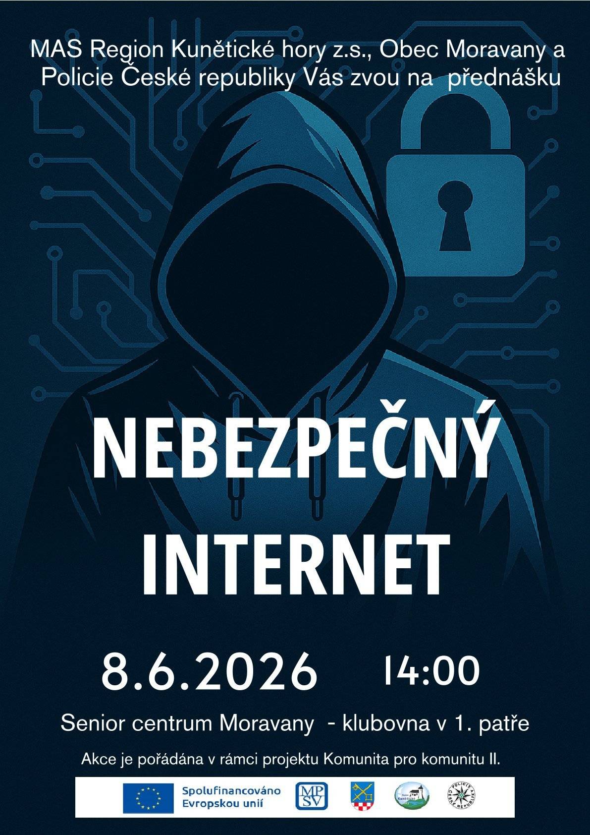 MAS Region Kunětické hory z. s. , Obec Moravany a Policie České republiky Vás zvou na přednášku "Nebezpečný internet", která se koná 8. 6. 2026 od 14,00 hod. v klubovně Senior centra Moravany