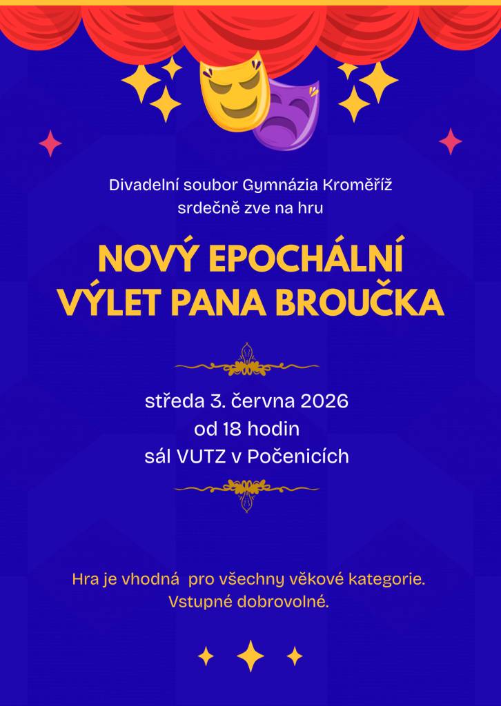 Divadelní soubor Gymnázia Kroměříž si pro vás připravil hru Nový epochální výlet pana Broučka.  Pokud chcete zažít cestu ze současnosti na Měsíc, do doby husitské, či se ocitnout na konci 19. st., přijďte se podívat ve středu 3. června v 18 hod. do VÚTZ v Počenicích.