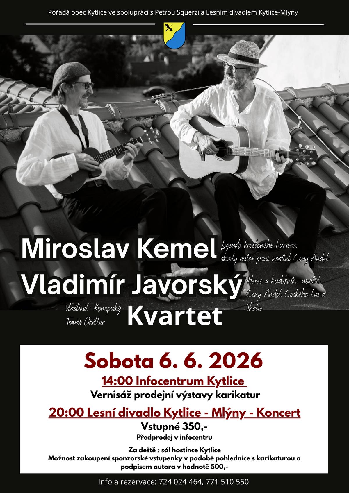Miroslav Kemel & Vladimír Javorský & Kvartet Dvě ikony české kultury v Kytlicích! 14:00 Infocentrum - vernisáž karikatur Mirka Kemela, raut. 20:00 koncert v Lesním divadle. Po koncertě after party U Zlatokopa.   Bude to stát za to, všichni jste srdečně zváni!