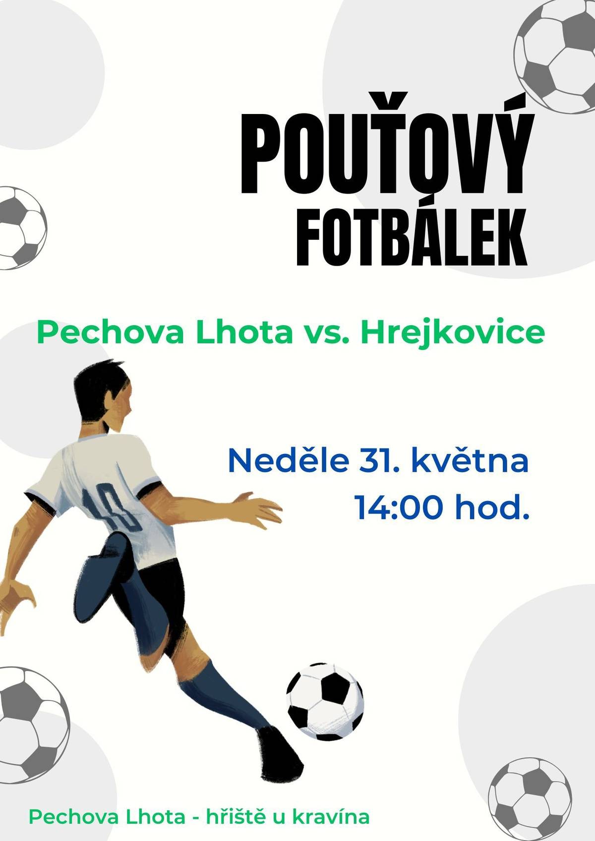 Zveme všechny občany na pouťové fotbalové utkání, které se uskuteční v neděli 31.5.2026 ve 14 hodin na hřišti u kravína v P.Lhotě. Utkají se týmy Hrejkovic a P. Lhoty.