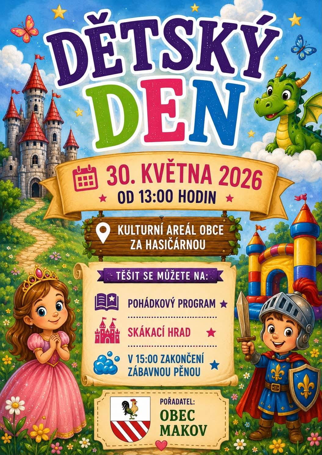 Makovský dětský den se uskuteční tuto sobotu 30. května od 13hodin v kulturním areálu obce. Můžete se těšit na pohádkový program, skákací hrad a v 15 hodin zábavnou pěnu.