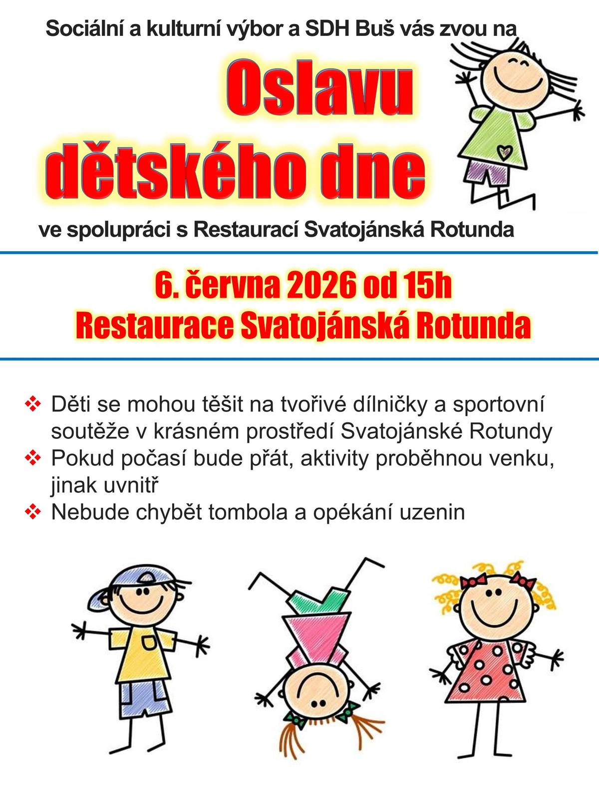 Obec Buš vás a vaše děti srdečně zve na dětský den, který se uskuteční v sobotu 6.6.2026 od 15:00 hod. u Restaurace Rotunda.