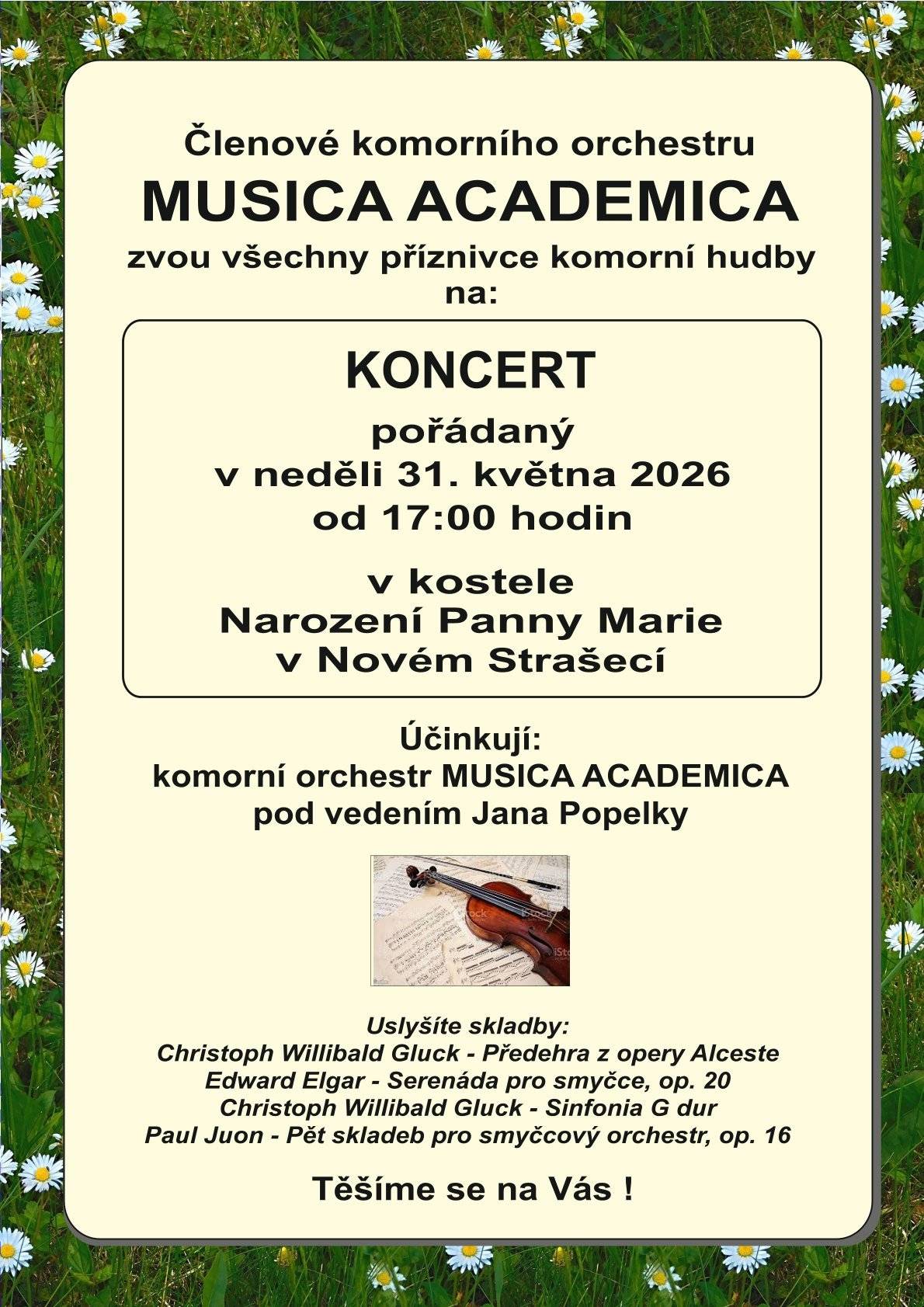 Zveme vás na nedělní koncert od 17.00 v kostele Narození Panny Marie v Novém Strašecí. Vystoupí velký hudební soubor s vážnou hudbou, ve kterém hraje i místní pan farář Martin Janata na violu, mají přes 15 členů a i když jsou amatéři, výkonem se blíží profíkům 😊