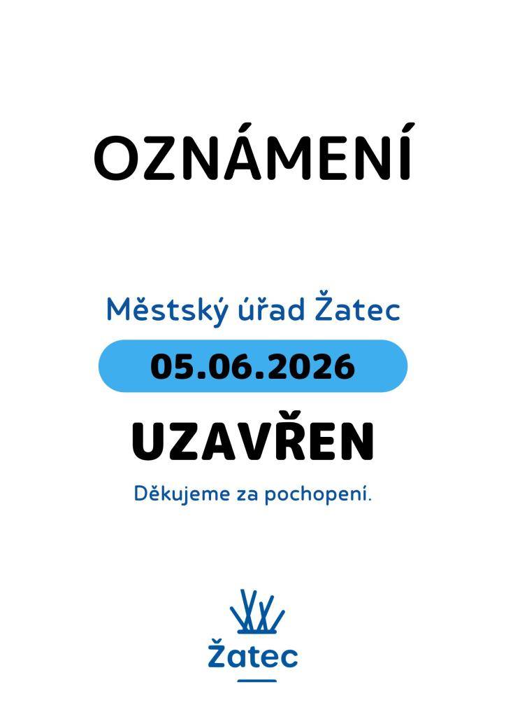 Městský úřad Žatec bude v pátek 5. června 2026 uzavřen. Děkujeme za pochopení!