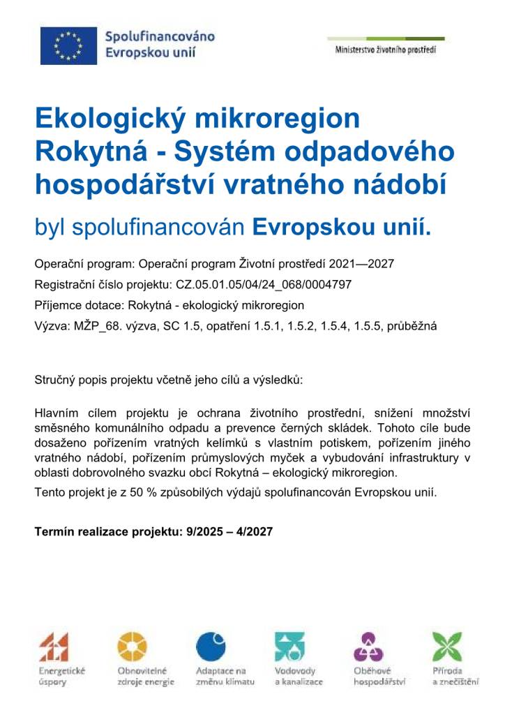 Hlavním cílem projektu je ochrana životního prostředí, snížení množství směsného komunálního odpadu a prevence černých skládek. Tohoto cíle bude dosaženo pořízením vratných kelímků s vlastním potiskem, pořízením jiného vratného nádobí, pořízením průmyslových myček a vybudování infrastruktury v oblas