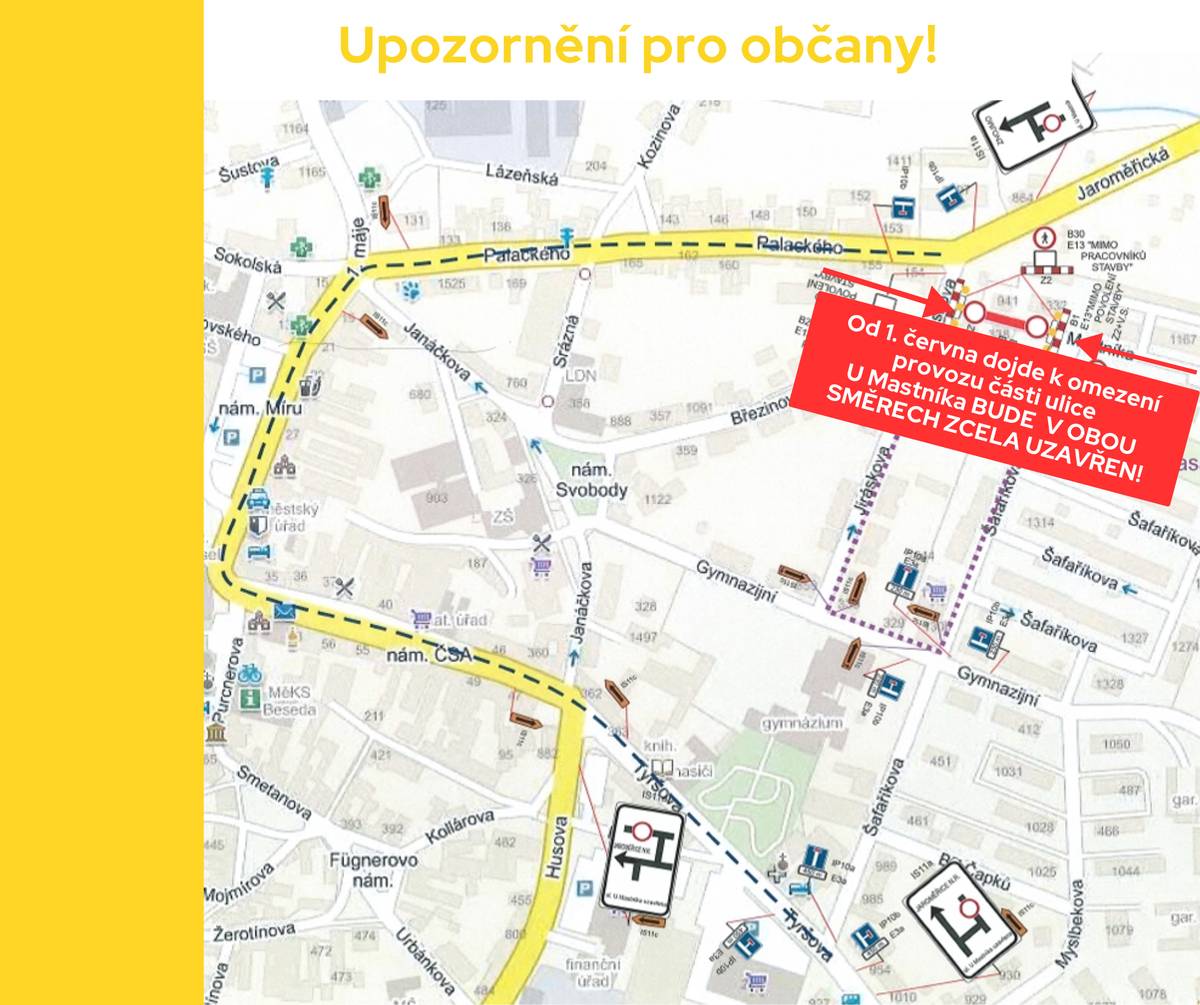 Z důvodu pokládky kabelů vysokého napětí bude v termínu od pondělí 1. 6. 2026 do 31. 7. 2026 zcela uzavřen úsek místní komunikace U Mastníka, a to včetně obou chodníků, v úseku od křižovatky s ul. Jiráskova po křižovatku s ul. Šafaříkova. Objízdná trasa pro vozidla: ul. Šafaříkova – nám. ČSA – nám. Míru – ul. Palackého Trasa pro pěší: ul. Šafaříkova – ul. Gymnaziální – ul. Jiráskova.  Jsme si vědomi, že toto omezení výrazně zkomplikuje váš každodenní život, a toto rozhodnutí jsme dlouho zvažovali. Kompletní uzavírka silnice i obou chodníků je však kvůli rozsahu výkopových prací a pohybu těžké techniky v úzkém profilu ulice jediným způsobem, jak zajistit stoprocentní bezpečnost vás i samotných dělníků. Velmi vám děkujeme za trpělivost a pochopení.