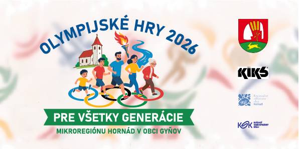 Starostka obce a poslanci obecného zastupiteľstva Vás srdečne pozývajú na Olympijské hry 2026 pre všetky generácie Mikroregiónu Hornád v obci Gyňov dňa 21.6.2026 o 15:00 hod. na futbalovom ihrisku Gyňov.