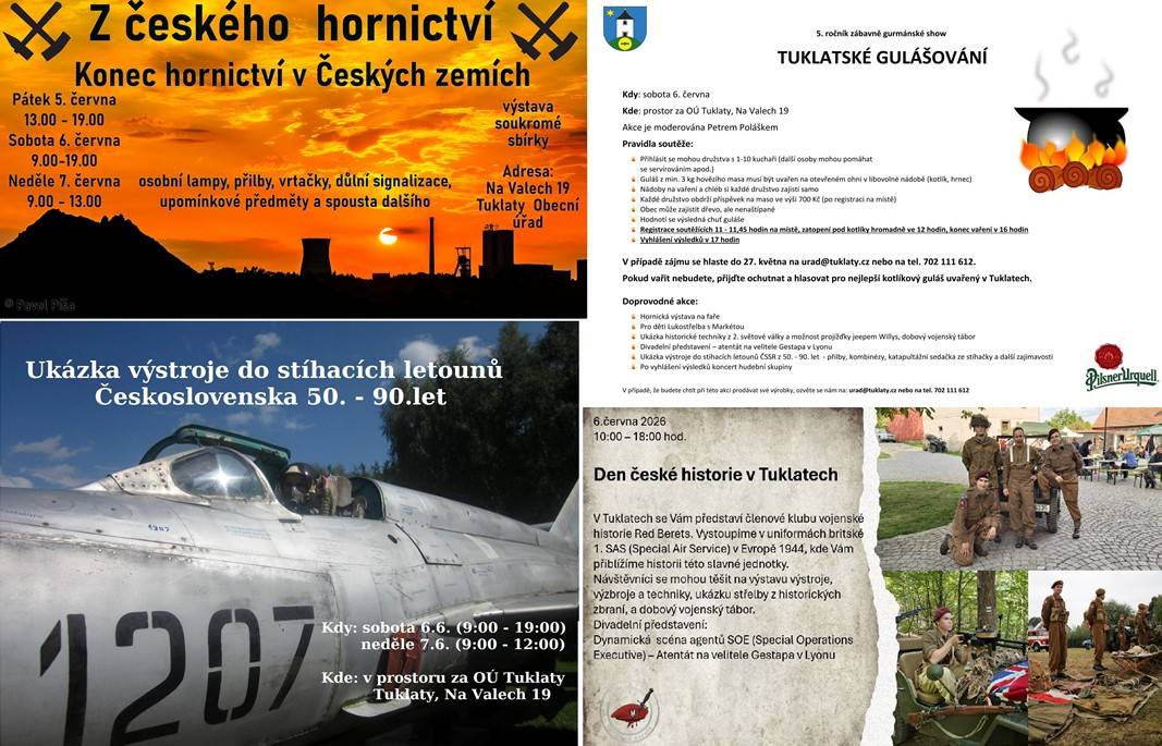 6. 6. 2026 - Tuklatské gulášování  6. 6. a 7. 6. 2026 - Ukázka výstroje do stíhacích letounů  6. 6. 2026 - Den české historie v Tuklatech