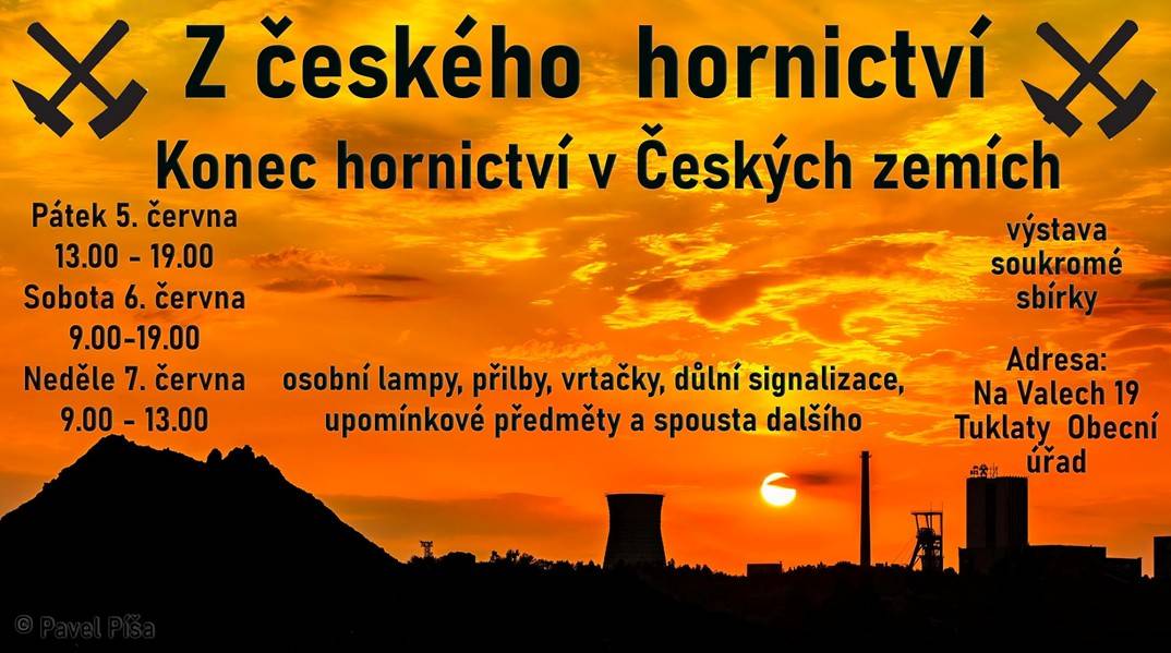 Konec hornictví v Českých zemích  Pátek: 5. 6. 2026, 13-19 h  Sobota: 6. 6. 2026, 9-19 h  Neděle: 7. 6. 2026, 9-13 h