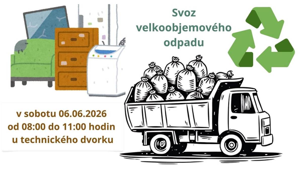 V sobotu 06.06.2026 od 08:00 do 11:00 hodin bude probíhat u technického dvorku svoz velkoobjemového odpadu.   Žádáme, abyste dodržovali jednosměrný provoz a dodržovali instrukce pracovníků, kteří vás budou navádět.