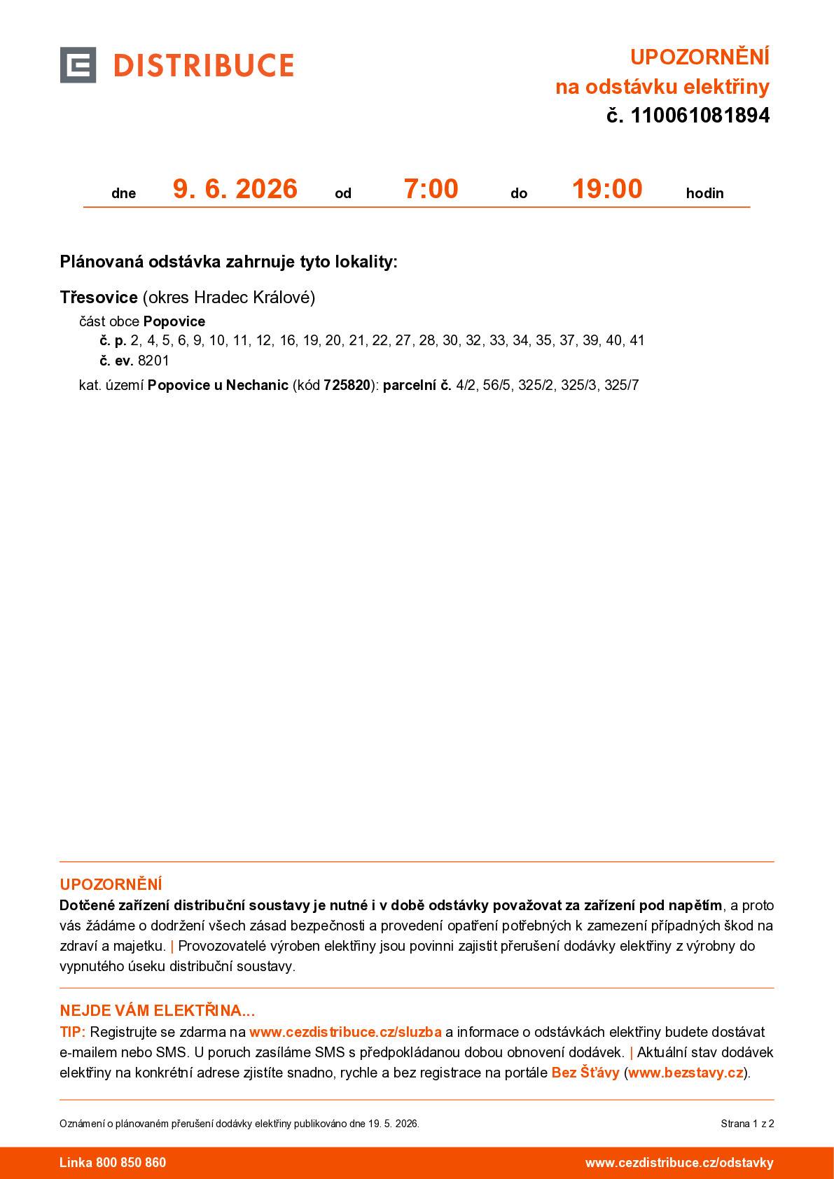 ČEZ DISTRIBUCE - oznamuje, že dne 9. 6. 2026 od 7:00 do 19:00 hodin proběhne v obci Popovice plánovaná odstávka elektřiny. Plánovaná odstávka zahrnuje tyto lokality: Popovice  č. p. 2, 4, 5, 6, 9, 10, 11, 12, 16, 19, 20, 21, 27, 28, 30, 32, 33, 34, 35, 37, 39, 40, 41,  č. ev. 8201