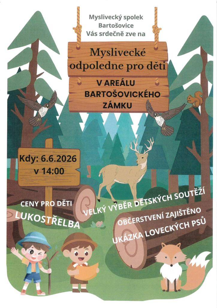 Myslivecký spolek Bartošovice Vás srdečně zve na "Myslivecké odpoledne pro děti", které se uskuteční v sobotu 6.června 2026 od 14 hodin v areálu bartošovického zámku.
