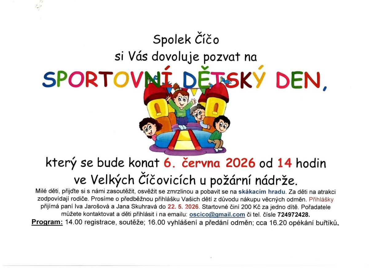 Dětský sportovní den se koná 6. června 2026 od 14 hodin ve Velkých Číčovicích u požární nádrže. Přihlášky dětí přijímáme do 22. května 2026. Startovné činí 200 Kč za jedno dítě.