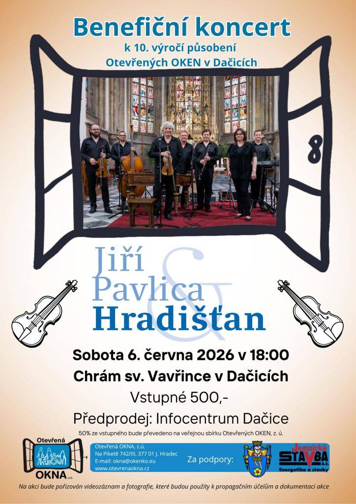 Benefiční koncert k 10. výročí působení Otevřených oken v Dačicích.  Polovina vstupného bude převedena na veřejnou sbírku Otevřených OKEN, z. ú.  Předprodej vstupenek online i na Infocentru Dačice od 27.4.2026.