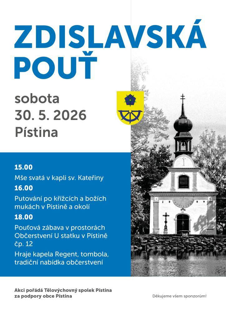 V sobotu 30. května 2026 se v Pístině uskuteční Zdislavská pouť, kterou  organizuje Tělovýchovný spolek Pístina. Více informací v přiloženém plakátu.