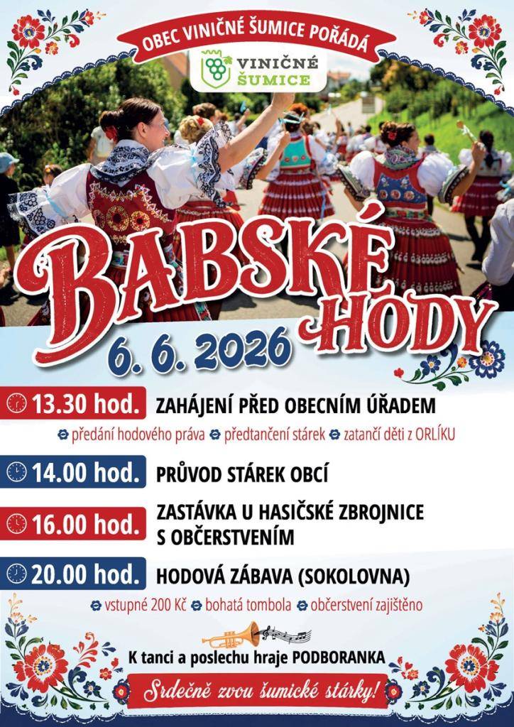 Babské hody ve Viničných Šumicích  6. 6. 2026 ve 13:30 hod zahájení před obecním úřadem,  od 20:00 hod hodová zábava v sokolovně,  zahraje PODBORANKA.  Srdečně zvou šumické stárky.