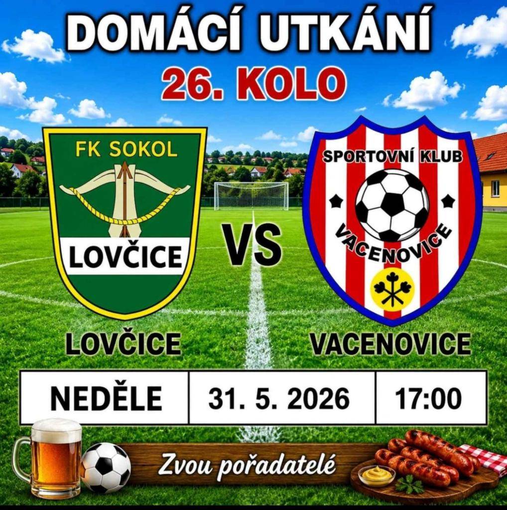 TJ FK Sokol Lovčice zve všechny své příznivce na další mistrovské utkání, které sehrají na domácím hřišti v neděli 31. května s fotbalovým klubem z Vacenovic. Začátek zápasu je v 17:00 hodin.