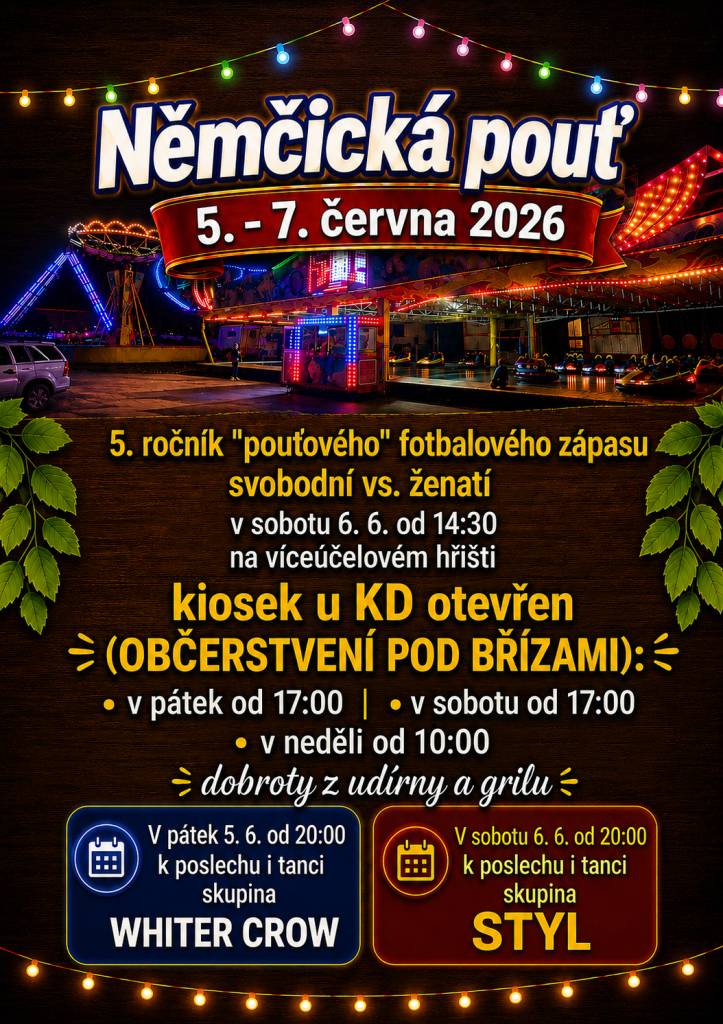 *  5.6. od 20:00 skupina Whiter Crow  *  6.6. od 14:30 pouťový fotbalový zápas  *  6.6. od 20:00 skupina STYL