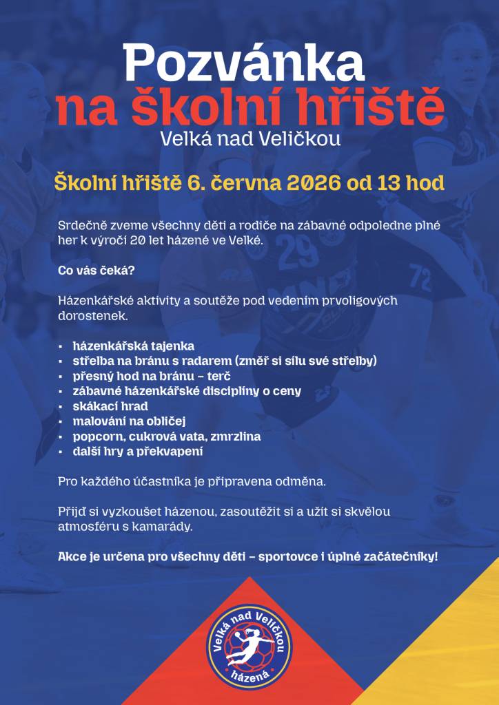 Zveme vás na školní hřiště 6. června 2026 od 13:00 na zábavné odpoledne plné her a soutěží k výročí 20 let házené ve Velké. Akce je určena pro všechny děti, ať už jsou sportovci, nebo začátečníci. Těšit se můžete na házenkářské aktivity, soutěže, skákací hrad, malování na obličej a další překvapení.