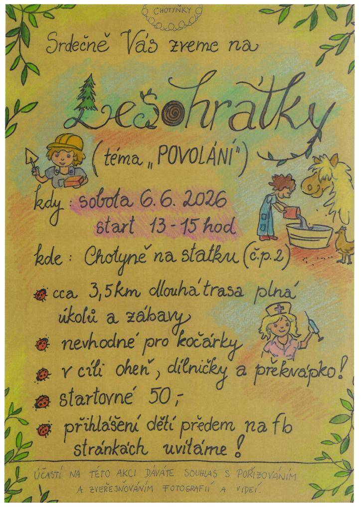 V sobotu 6.6.2026 , start mezi 13 - 15 hodinou od statku Chotyně č.p. 2, startovné 50 Kč, přihlášení dětí předem na FB stránkách uvítáme, nevhodné pro kočárky, trasa dlouhá cca.3,5 km . V cíli oheň , dílničky a překvápko !