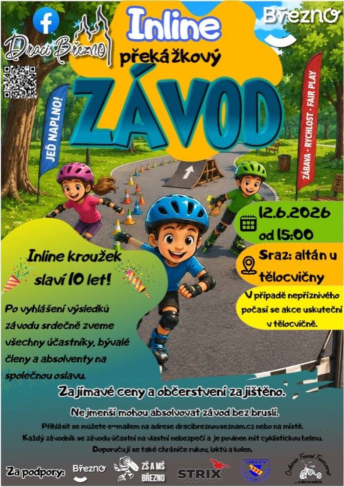 🛼🎉 Inline překážkový závod v Březně 🎉🛼 Přijďte si užít odpoledne plné sportu, zábavy a soutěžení! Letos navíc společně oslavíme 10 let inline kroužku. 📅 12. 6. 2026 od 15:00 hodin 📍 Sraz u altánu vedle tělocvičny Čeká vás překážková trať, zajímavé ceny, občerstvení a skvělá atmosféra. Po vyhlášení výsledků srdečně zveme všechny současné i bývalé členy na společnou oslavu. Těšíme se na vás! 🏆🛼🎈