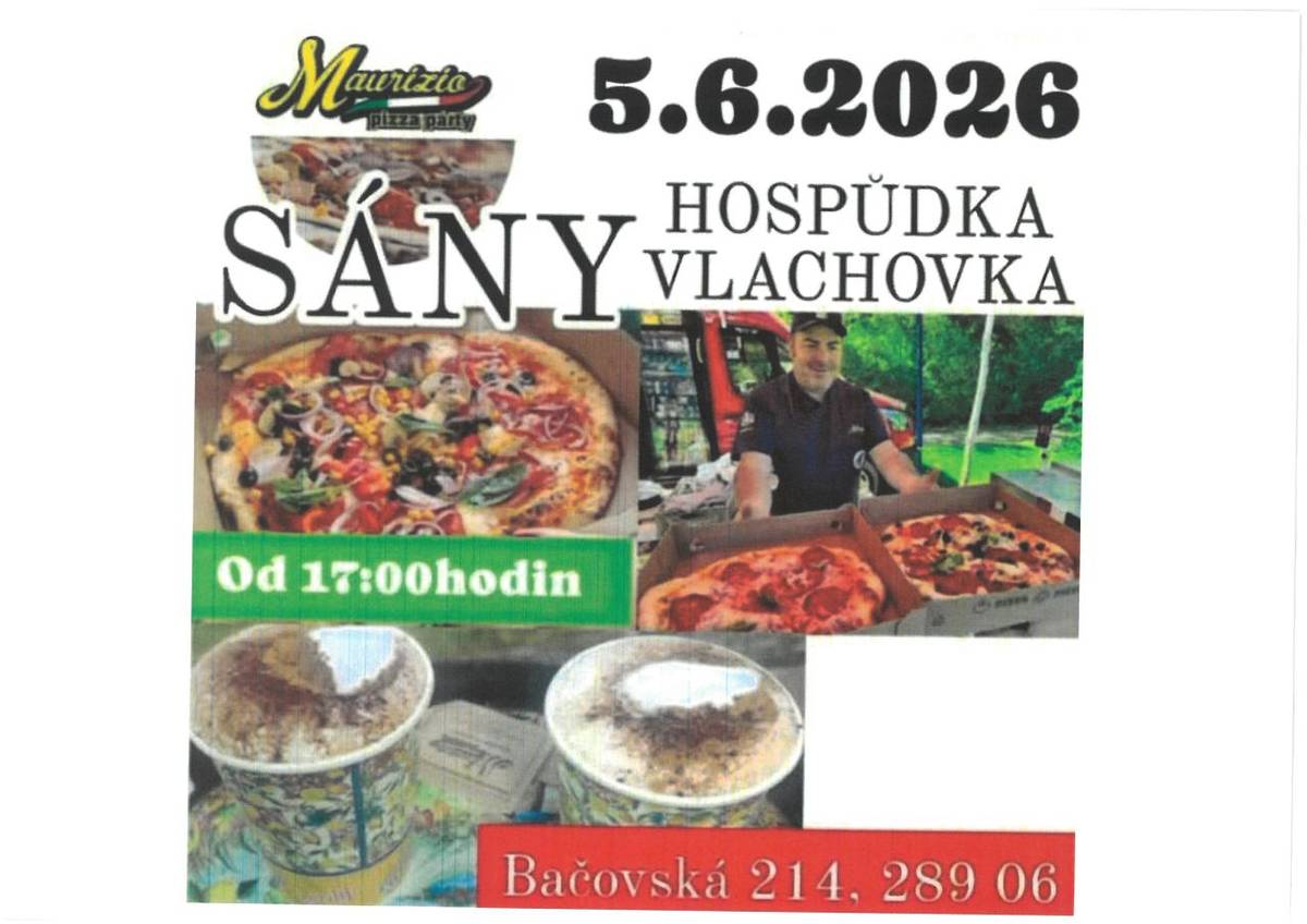 V pátek 5. 6. 2026 od 17:00 hodin se u Hospůdky Vlachovka v Sánech uskuteční pizza párty Maurizio.  Přijďte ochutnat čerstvě připravovanou pizzu a užít si příjemné posezení s přáteli a rodinou.  Těšíme se na vaši návštěvu.