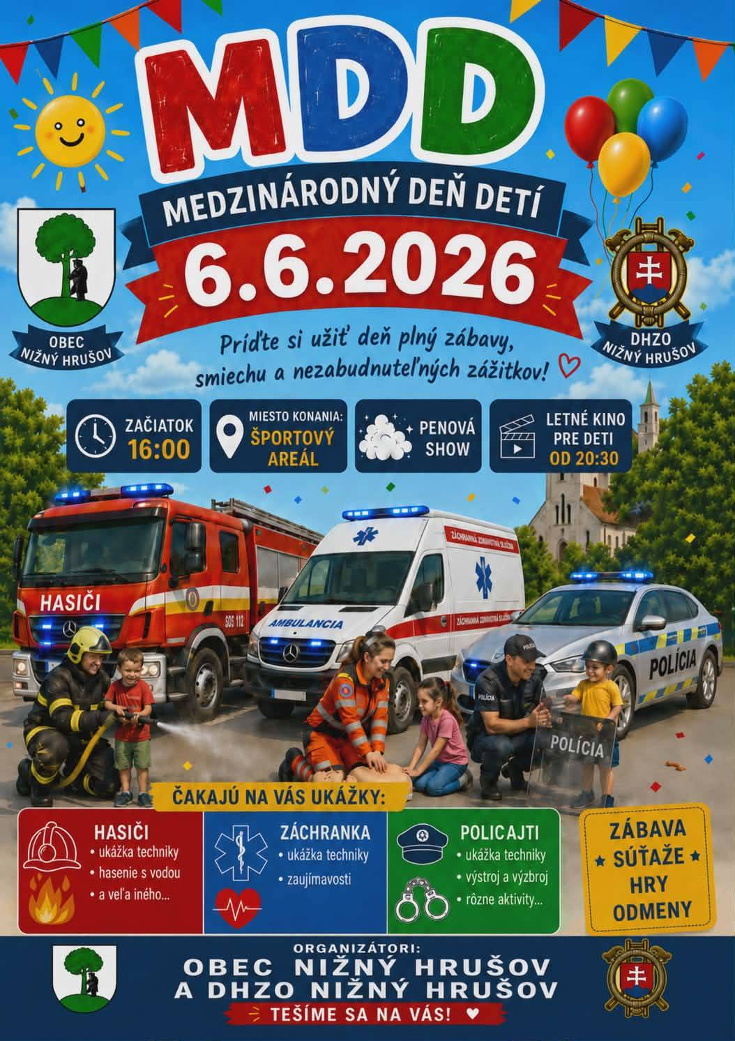 Pozývame deti z Nižného Hrušova, deti z MŠ a žiakov ZŠ na oslavu MEDZINÁRODNÉHO DŇA DETÍ v sobotu 6.6.2026.  Sobota 6.6.2026  Športový areál Nižný Hrušov  Začiatok 16:00 hod