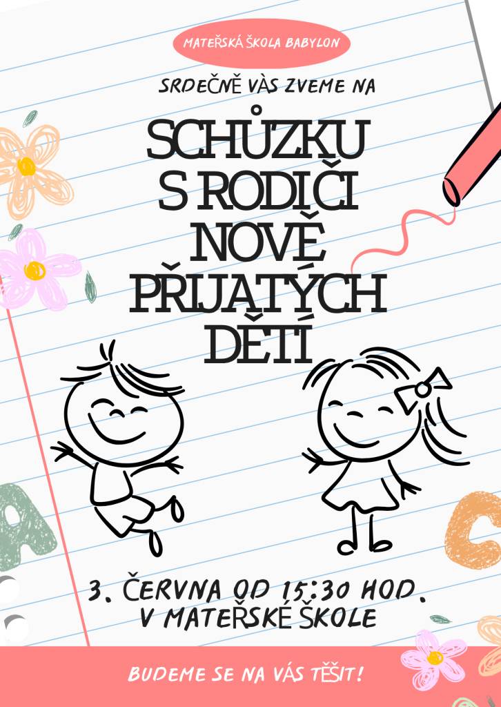 Dne 3.6.2026 od 15:30 se koná informativní schůzka s rodiči nově přijatých dětí v mateřské škole.