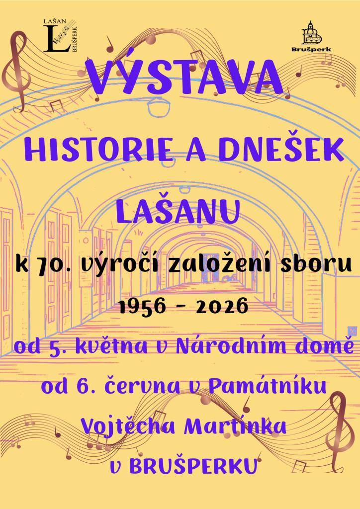 Výstava historie a dnešek Lašanu k 70. výročí založení sboru 1956 - 2026 probíhá od 5. května v Národním domě a od 6. června v Památníku Vojtěcha Martínka v Brušperku.