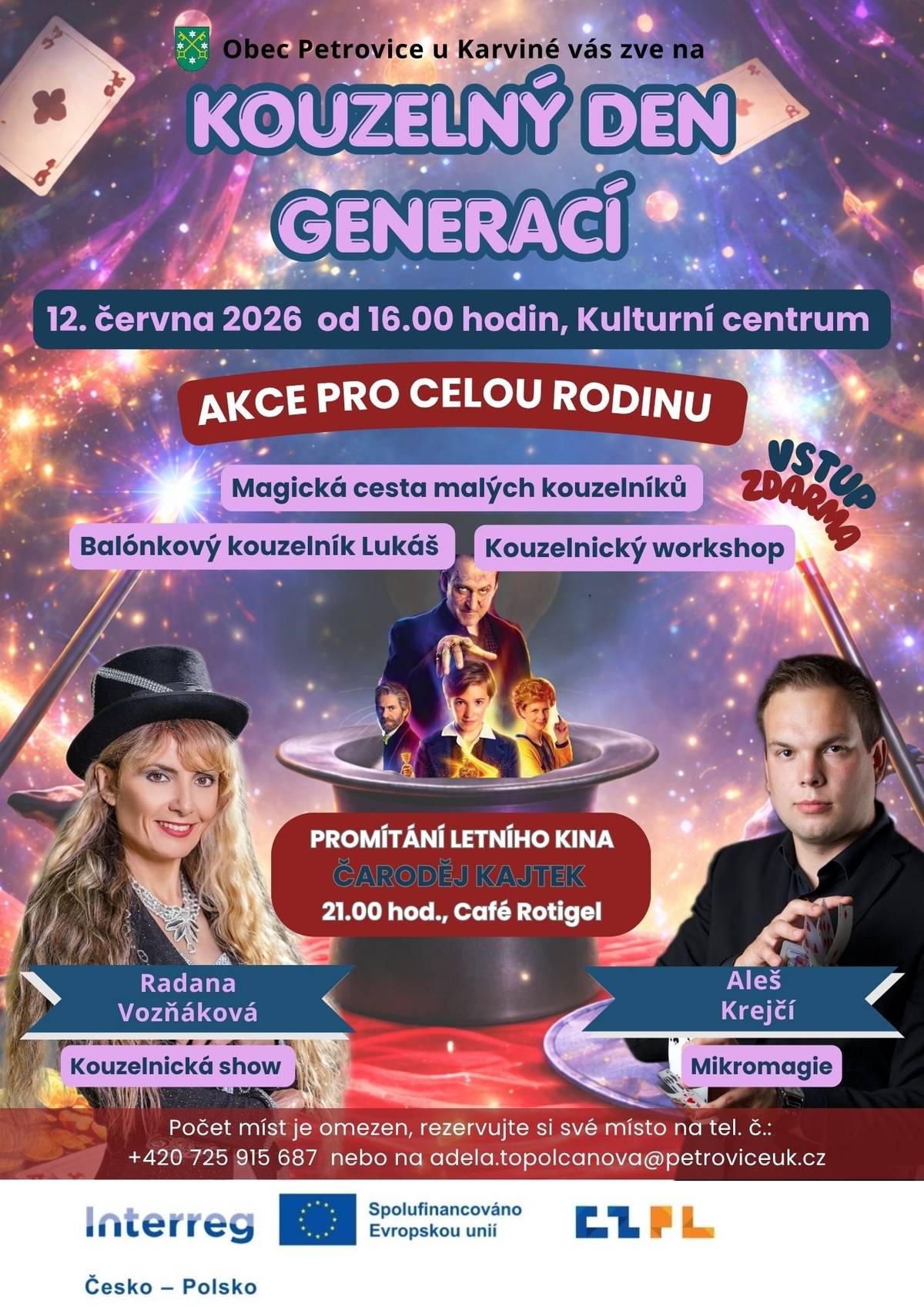Srdečně vás zveme na Kouzelný den generací, který se uskuteční v pátek 12. června 2026 od 16.00 hodin v Kulturním centru. Čeká vás odpoledne plné kouzel, zábavy a společných zážitků pro malé i velké.     Těšit se můžete na kouzelnickou show Radany Vozňákové, mikromagii Aleše Krejčího, balonkového kouzelníka Lukáše, kouzelnický workshop i magickou cestu malých kouzelníků. Vstup na akci je zdarma.     Večer od 21.00 hodin program zakončí promítání letního kina v Café Rotigel, kde uvedeme rodinný film Čaroděj Kajtek.     Počet míst je omezen, rezervace na tel. 725 915 687 nebo e-mailu adela.topolcanova@petroviceuk.cz.     Těšíme se na setkání s vámi.