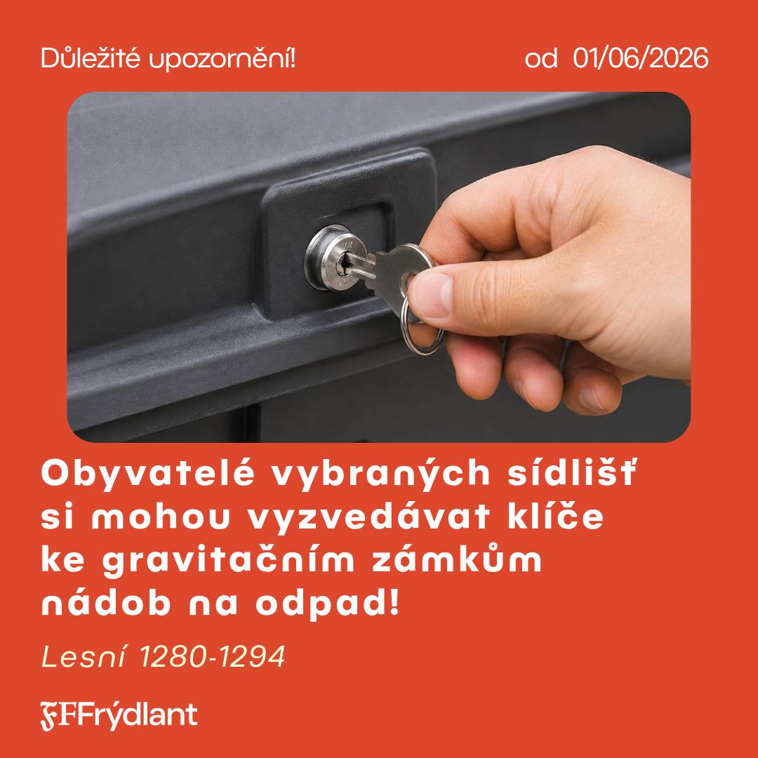 Od pondělí 1. června 2026 si mohou obyvatelé domů 📍Lesní 1280-1294 vyzvedávat na odboru majetkosprávním Městského úřadu Frýdlant klíče od gravitačních zámků k nádobám ve sběrných místech. Klíče budou určeny jak k nádobám na směsný komunální odpad, tak i na tříděný odpad. Gravitačními zámky nebudou osazeny nádoby na sklo, kovy, textil a elektroodpad. Klíč bude vydán po předložení občanského průkazu, proti podpisu a po kontrole, zda je občan evidován v systému poplatníků za komunální odpad a zda má, včetně všech členů domácnosti, řádně uhrazené poplatky. Uhrazena musí být také platba za 1. pololetí roku 2026, která byla splatná do 30. dubna 2026. 🗝 Každá domácnost obdrží jeden klíč, který bude sloužit k otevření všech typů nádob opatřených gravitačními zámky. V případě potřeby je možné nechat si vyhotovit další klíč na vlastní náklady. V současné době ještě nejsou nádoby uzamčeny. O termínu výměny nádob bude veřejnost včas informována. Předpokládá se, že k výměně dojde v polovině června 2026. O vydávání klíčů obyvatelům dalších čísel popisných na sídlištích bude město předem informovat. Zahájení vydávání klíčů již v tomto termínu je nutné z důvodu zajištění předání velkého množství klíčů. Gravitační zámky zajistí uzamčení nádob a zamezí odkládání odpadu neoprávněnými osobami.