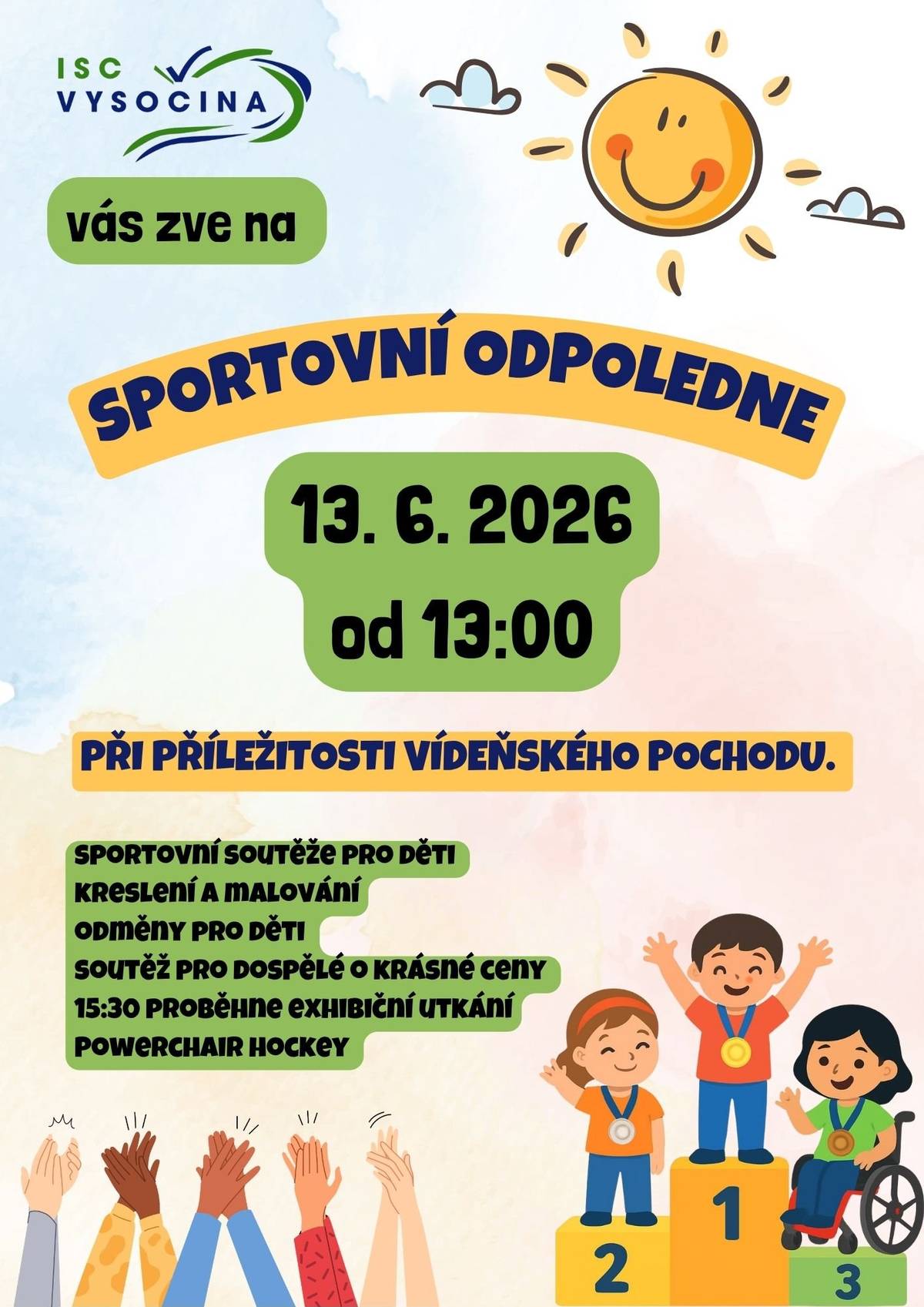V sobotu 13. června 2026 od 13:00 hodin se v rámci tradičního Vídeňského pochodu uskuteční sportovní odpoledne pořádané místní neziskovou organizací ISC Vysočina z.s., sdružující sportovce s tělesným postižením. Pro děti budou připraveny sportovní soutěže, kreslení a malování i drobné odměny. Dospělí si mohou zasoutěžit o zajímavé ceny a v 15:30 proběhne exhibiční utkání Powerchair Hockey, v tomto sportovním odvětví jsou aktuálně Mistry ČR!!!