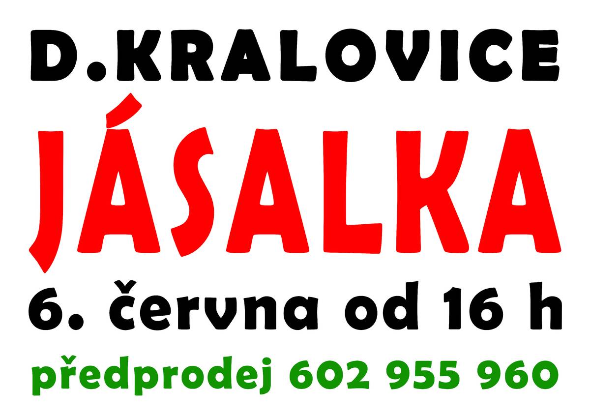 Nečekané léto Zveme Vás do kina v Dolních Kralovicích! V pátek 5. června od 19:00 promítáme českou filmovou komedii Nečekané léto. Před dětskou vynalézavostí neobstojí žádné plány dospělých. To zjistí i Denisa (B. Poláková), když její cesta na italské pobřeží končí v zapadlém českém kempu. JÁSALKA Dolnokralovičtí chovatelé vás srdečně zvou na koncert kapely Jásalka. Uskuteční se sobotu 6. června od 16:00 ve společenském sále v Dolních Kralovicích. Vstupné 250,-