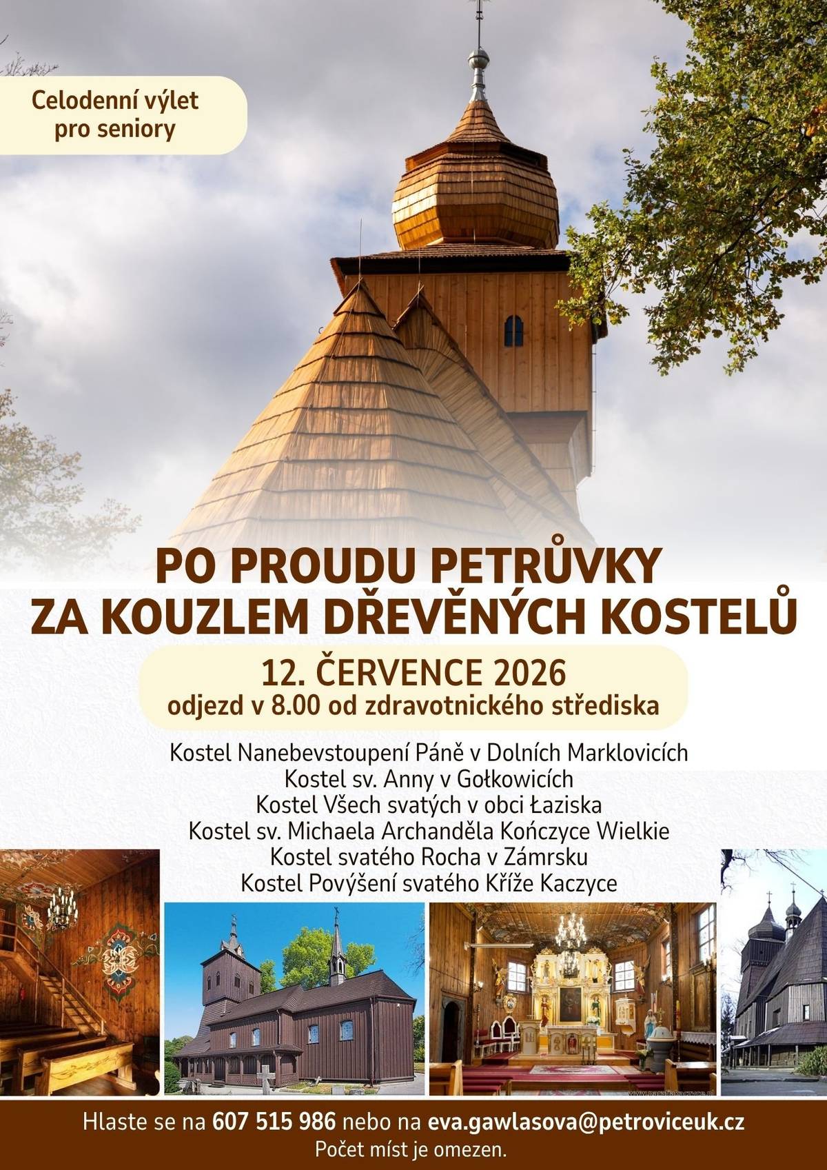 Senioři, připojte se k nám na celodenní poznávací cestu „Po proudu Petrůvky za kouzlem dřevěných kostelů“, během které navštívíme jedinečné dřevěné sakrální památky na české i polské straně hranice.     KDY? 12. července 2026, odjezd: v 8.00 hodin od zdravotnického střediska   Přihlášky a informace na tel.: 607 515 986 nebo emailem na eva.gawlasova@petroviceuk.cz
