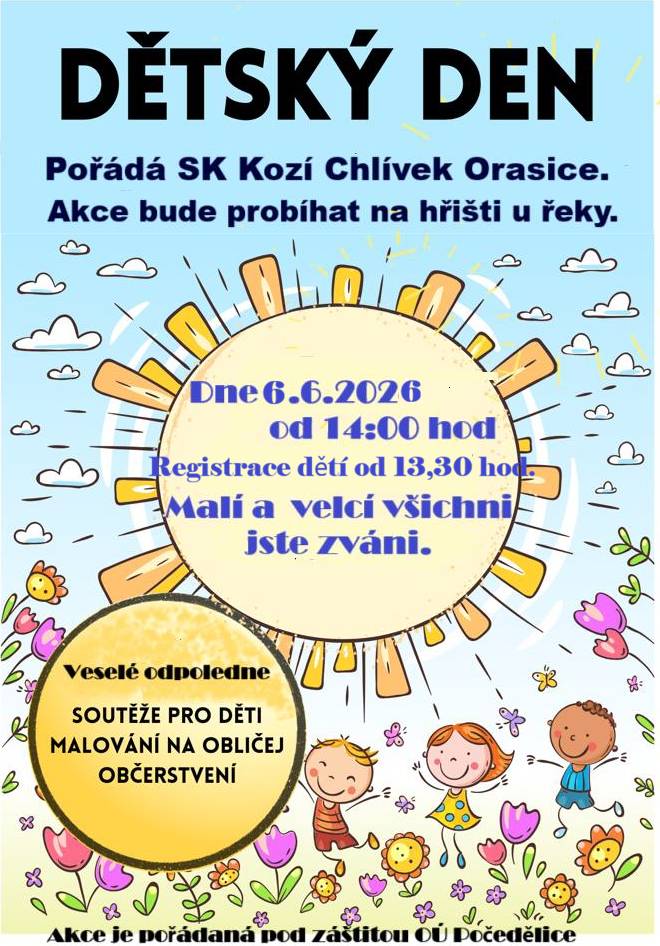 SK Kozí Chlívek Orasice a Obec Počedělice srdečně zve všechny na Dětský den, který se uskuteční na hřišti u řeky. Tato akce slibuje zábavu a soutěže pro děti, a je skvělou příležitostí pro rodiny strávit společný čas. Přijďte si užít den plný her a radosti v příjemném prostředí. Těšíme se na vaši účast!