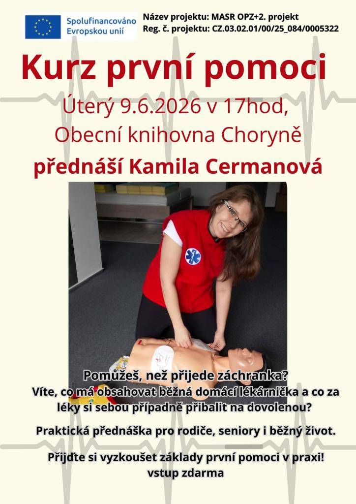 Přednáška - Kurz první pomoci 09.06.2026 v 17 hod. - Obecní knihovna Choryně. Přednáší Kamila Cermanová. Praktická přednáška pro rodiče, seniory i běžný život. Přijďte si vyzkoušet základy první pomoci v praxi!