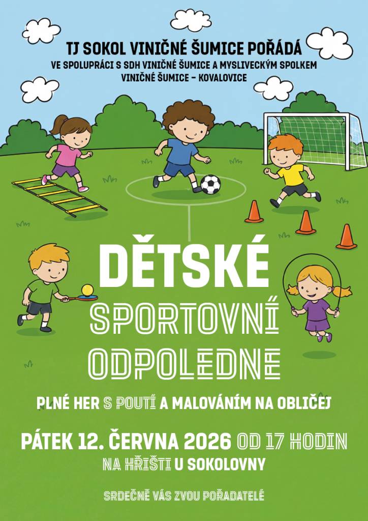 Dětské sportovní odpoledne,   plné her s poutí a malováním na obličej,  12. června 2026 od 17 hodin,  na hřišti u sokolovny Viničné Šumice.    Srdečně vás zvou pořadatelé.