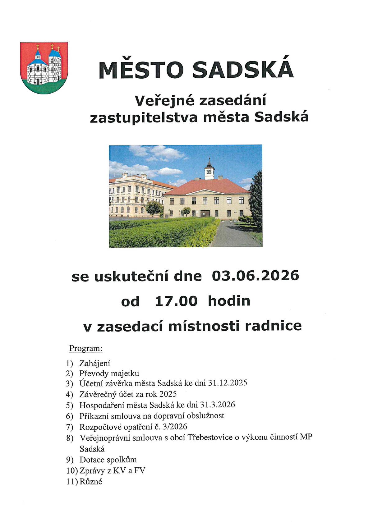 Zveme vás na veřejné zasedání zastupitelstva města Sadská dne 3.6.2026 od 17:00 hodin v zasedací místnosti radnice.