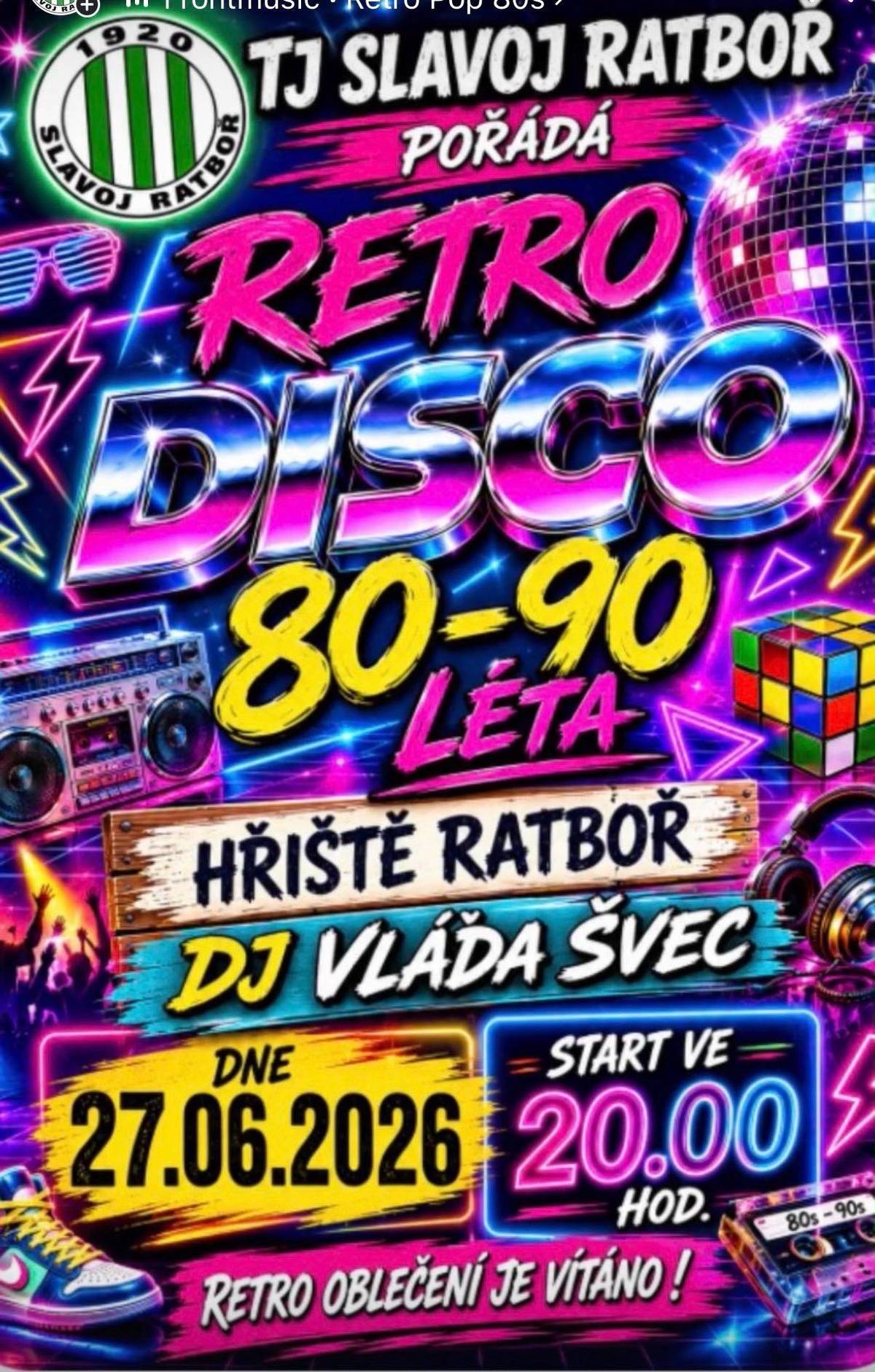 TJ Slavoj Ratboř pořádá RETRO DISCO  80-90 léta dne 27. 06. 2026 od 20:00 hodin.