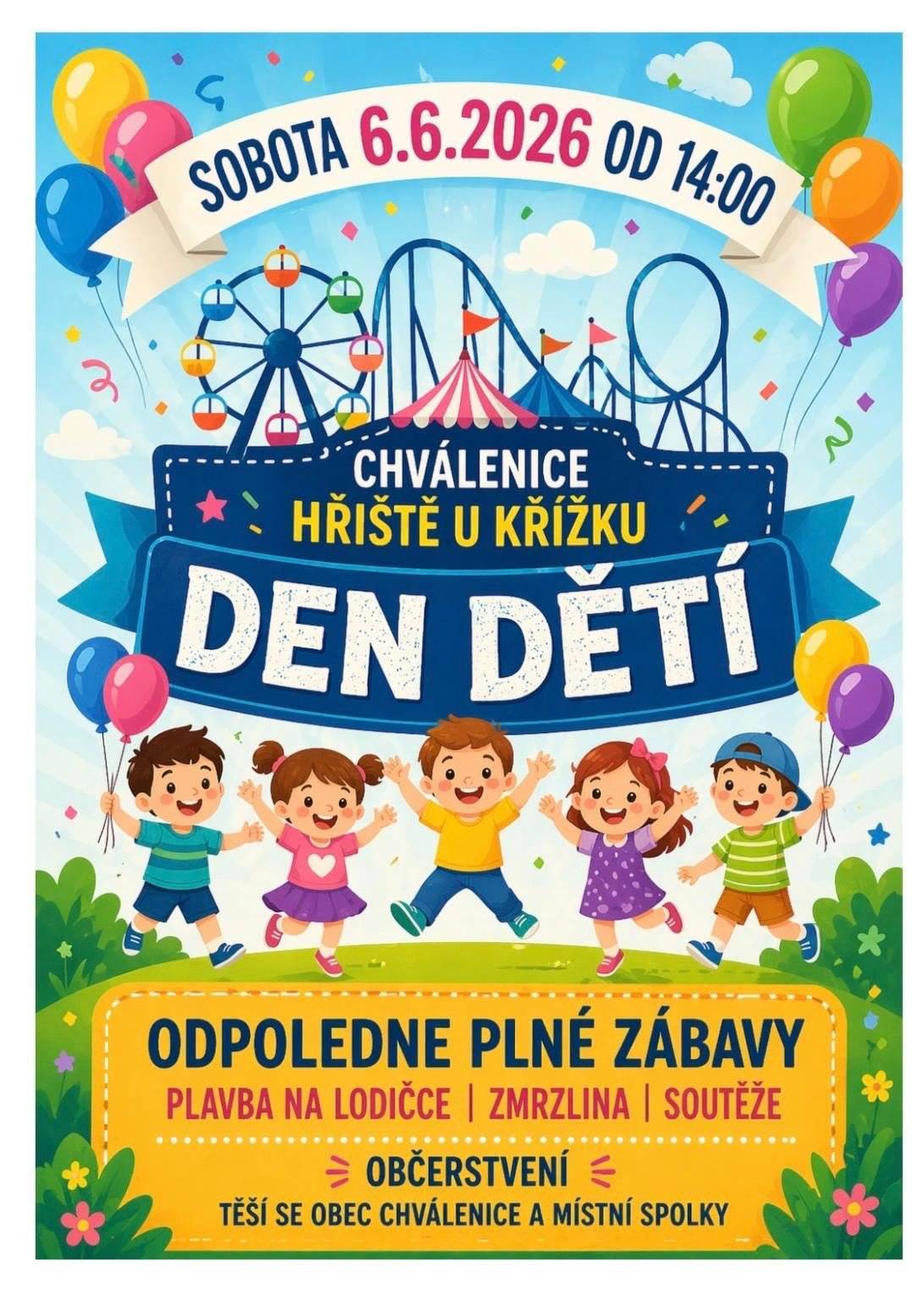 Obec Chválenice a místní spolky zvou všechny děti, rodiče, prarodiče i přátele na tradiční oslavu Dne dětí. Akce se uskuteční v sobotu 6. června 2026 od 14:00 hodin na hřišti U Křížku ve Chválenicích. Čeká vás odpoledne plné zábavy, her a soutěží pro děti. Těšit se můžete na:  plavbu na lodičce, točenou zmrzlinu, soutěže a další aktivity, občerstvení zajištěno.  Přijďte si s námi užít příjemné odpoledne plné dětského smíchu a dobré nálady. Těší se na vás Obec Chválenice a místní spolky.