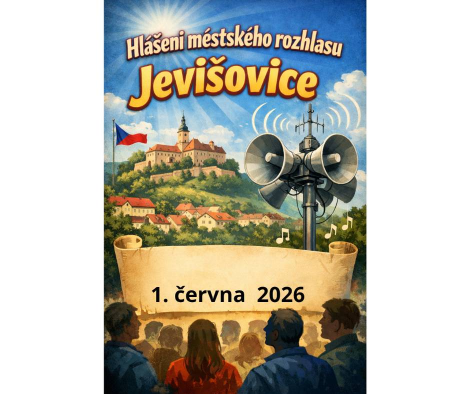 Hlášení ze dne:  1. 6. 2026   1.   Firma AGRO BOSKOVŠTEJN bude v úterý 2. 6. 2026 od 15 do 18 hodin nabízet  k prodeji volné rané brambory ze své produkce, odrůda Colomba, varný typ AB. Cena za 1 kg je 25,- Kč. Prodejní místo AGRO BOSKOVŠTEJN č.p. 5 - areál Agro Family Park.   2.   Městská knihovna Jevišovice bude od 1. do 4. 6. uzavřena.