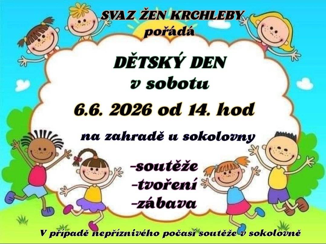 Svaz žen Krchleby srdečně zve všechny děti i rodiče na tradiční Dětský den, který se uskuteční v sobotu 6. 6. 2026 od 14:00 na zahradě u sokolovny. 🌞 Těšit se můžete na odpoledne plné her, soutěží, tvoření a zábavy pro malé i větší děti. 🎨🏃♀️🎉 V případě nepříznivého počasí proběhne program v prostorách sokolovny. Přijďte si společně užít pohodové odpoledne plné zábavy, her a příjemné atmosféry😊.
