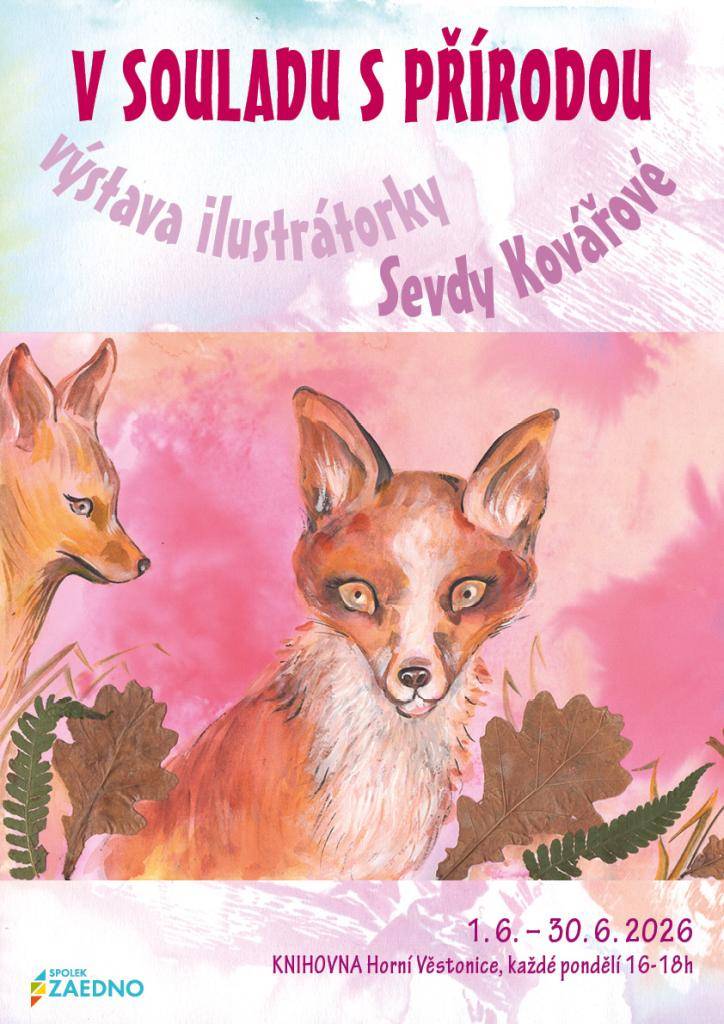 Srdečně vás zveme na výstavu ilustrátorky Sevdy Kovářové „V souladu s přírodou“, která se uskuteční v knihovně Horní Věstonice od 1. do 30. června.  Návštěvní hodiny: každé pondělí od 16.00 do 18.00 hodin  Výstavu zprostředkovává spolek www.zaedno.org