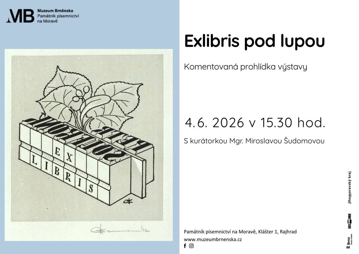 Muzeum Brněnska - Rajhrad Vás zve na komentovanou prohlídku výstavy EXLIBRIS POD LUPOU. - kurátorka výstavy Miroslava Šudomová si pro Vás připravila poutavé vyprávění o knižních značkách z muzejních i soukromých sbírek.                                                                           4. června 2026 v 15:30 hodin Vstup zdarma   Dále si Vás dovoluje pozvat na přednášku Paleolitické umění Čech, Moravy a Slezska.     4. června 2026 v 17 hodin Přednášející: Mgr. Ondřej Mlejnek, Ph.D.   Vstup zdarma  Ondřej Mlejnek působí v Archeologickém ústavu AV ČR v Brně, kde se věnuje studiu lidské společnosti v období paleolitu a mezolitu. Ve své přednášce se bude věnovat nejstarším stopám lidské kreativity, doložitelným na českém území.