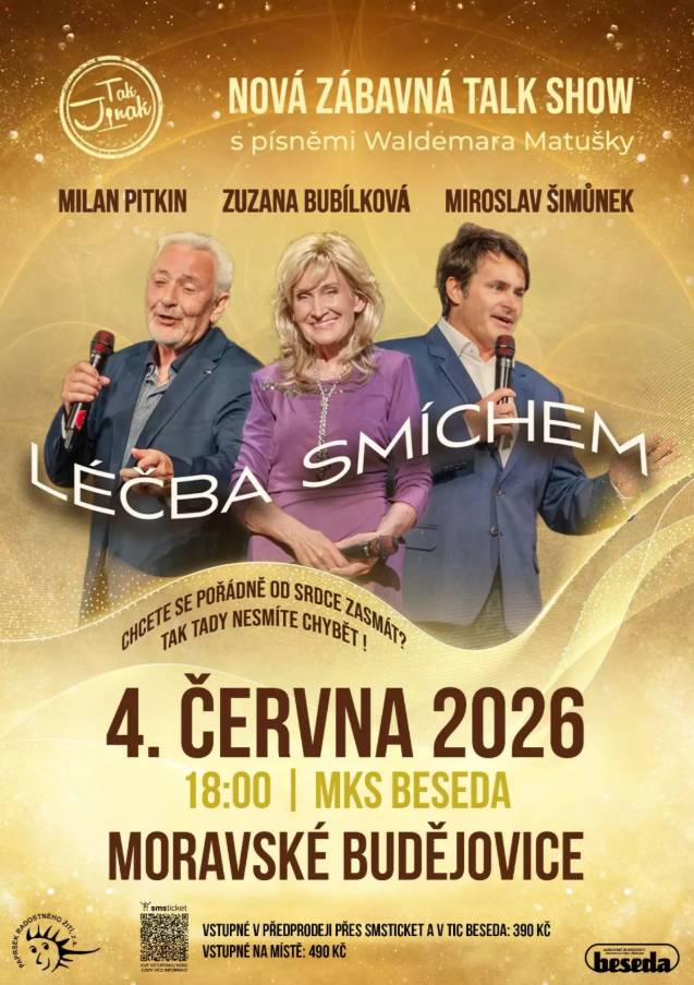 Chcete se pořádně od srdce zasmát? Tak to v Moravských Budějovicích nesmíte chybět! Pozvěte přátele a přijďte na skvělý večer plný humoru a známých písniček. 🗓️ Kdy: Čtvrtek 4. června 2026 od 18:00 📍 Kde: MKS Beseda, Moravské Budějovice Na koho se můžete těšit? Bavit vás bude jedinečná trojice populárních osobností:   🎤 Milan Pitkin – nezaměnitelný komik a bavič   🎤 Zuzana Bubílková – královna politické i společenské satiry   🎤 Miroslav Šimůnek – oblíbený herec a moderátor   Celé představení doprovodí nestárnoucí a oblíbené písně Waldemara Matušky v pořadu od Tak Jinak. 🎫 Vstupné:   V předprodeji: 390 Kč (přes SMSTICKET nebo v TIC Beseda)   Na místě: 490 Kč   Nenechte si ujít tuto jedinečnou příležitost k pořádné dávce dobré nálady. Těšíme se na vás!
